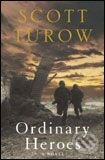 Kniha: Ordinary Heroes (Scott Turow). Pan Macmillan, 2006 Kniha: Ordinary Heroes (Scott Turow). Pan Macmillan, 2006