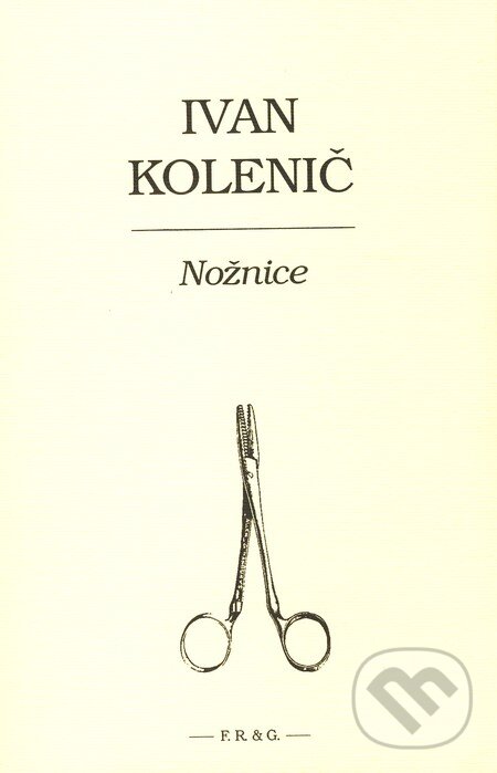 Kniha: Nožnice (Ivan Kolenič). F. R. & G., 2005 Kniha: Nožnice (Ivan Kolenič). F. R. & G., 2005