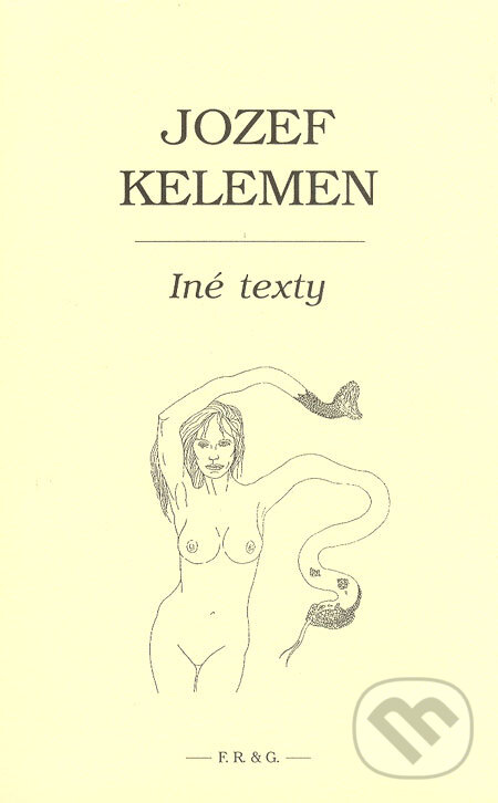 Kniha: Iné texty (Jozef Kelemen). F. R. & G., 2005 Kniha: Iné texty (Jozef Kelemen). F. R. & G., 2005
