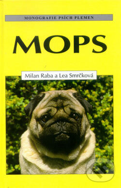 Kniha: Mops (Lea Smrčková a Milan Raba). Ottovo nakladatelství, 2000 Kniha: Mops (Lea Smrčková a Milan Raba). Ottovo nakladatelství, 2000