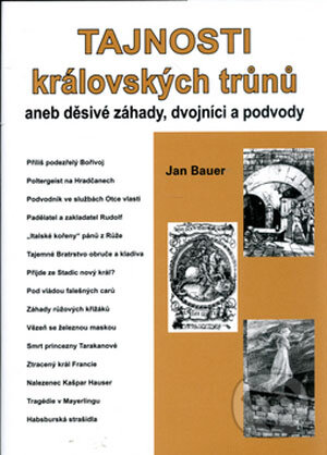 Kniha: Tajnosti královských trůnů (Jan Bauer). Akcent, 2006 Kniha: Tajnosti královských trůnů (Jan Bauer). Akcent, 2006