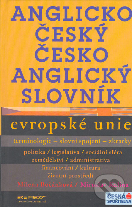 Kniha: Anglicko-český a česko-anglický slovník Evropské unie (Milena Bočánková a Miroslav Kalina). Ekopress, 2005 Kniha: Anglicko-český a česko-anglický slovník Evropské unie (Milena Bočánková a Miroslav Kalina). Ekopress, 2005
