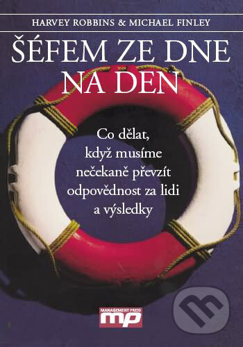 Kniha: Šéfem ze dne na den (Harvey Robbins a Michael Finley). Management Press, 2005 Kniha: Šéfem ze dne na den (Harvey Robbins a Michael Finley). Management Press, 2005