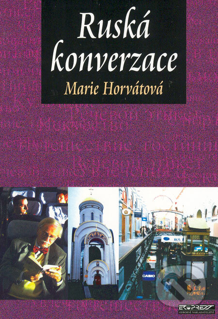 Kniha: Ruská konverzace (Marie Horvátová). Ekopress, 2004 Kniha: Ruská konverzace (Marie Horvátová). Ekopress, 2004