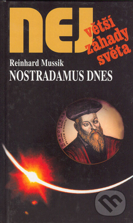 Kniha: Nostradamus dnes (Reinhard Mussik). Dialog, 2004 Kniha: Nostradamus dnes (Reinhard Mussik). Dialog, 2004