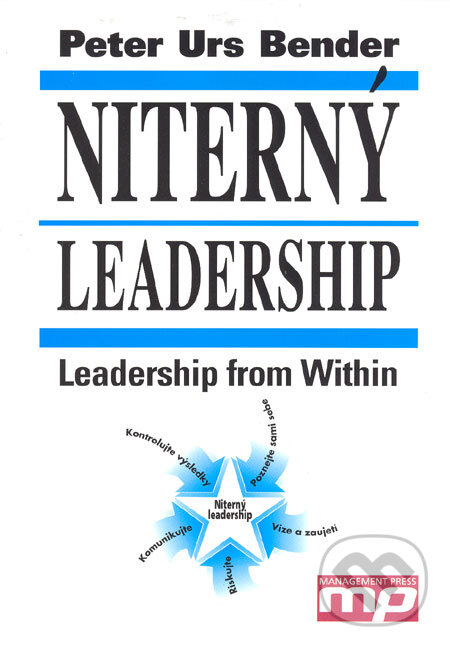 Kniha: Niterný leadership (Peter Urs Bender). Management Press, 2006 Kniha: Niterný leadership (Peter Urs Bender). Management Press, 2006