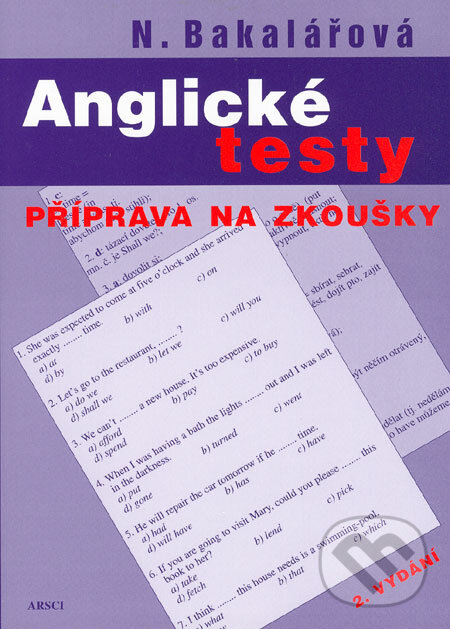 Kniha: Anglické testy (Natálie Bakalářová). ARSCI, 2006 Kniha: Anglické testy (Natálie Bakalářová). ARSCI, 2006