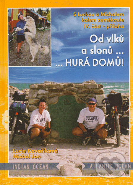 Kniha: Od vlků a slonů ...hurá domů! (Lucie Kovaříková a Michal Jon). Cykloknihy, 2005 Kniha: Od vlků a slonů ...hurá domů! (Lucie Kovaříková a Michal Jon). Cykloknihy, 2005