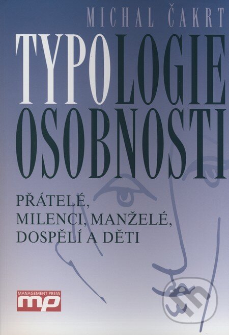 Kniha: Typologie osobnosti (Michal Čakrt). Management Press, 2005 Kniha: Typologie osobnosti (Michal Čakrt). Management Press, 2005