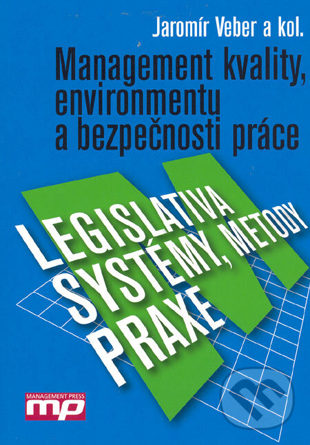 Kniha: Management kvality, environmentu a bezpečnosti práce (Jaromír Veber a kolektív). Management Press, 2006 Kniha: Management kvality, environmentu a bezpečnosti práce (Jaromír Veber a kolektív). Management Press, 2006