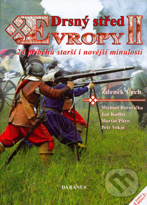 Kniha: Drsný střed Evropy II (Zdeněk Čech). Daranus, 2006 Kniha: Drsný střed Evropy II (Zdeněk Čech). Daranus, 2006
