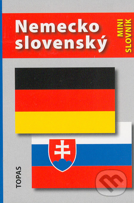 Kniha: Nemecko-slovenský a nemecko-slovenský mini slovník (TOPAS). TOPAS, 2006 Kniha: Nemecko-slovenský a nemecko-slovenský mini slovník (TOPAS). TOPAS, 2006