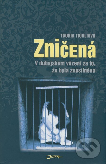 Kniha: Zničená (Touria Tiouliová). Jota, 2006 Kniha: Zničená (Touria Tiouliová). Jota, 2006