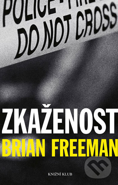 Kniha: Zkaženost (Brian Freeman). Knižní klub, 2006 Kniha: Zkaženost (Brian Freeman). Knižní klub, 2006