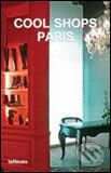 Kniha: Cool Shops Paris (Te Neues). Te Neues, 2005 Kniha: Cool Shops Paris (Te Neues). Te Neues, 2005