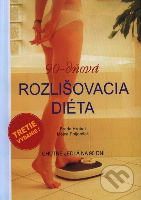 Kniha: 90-dňová rozlišovacia diéta (Breda Hrobat a Mojca Poljanšek). Trysk, 2007 Kniha: 90-dňová rozlišovacia diéta (Breda Hrobat a Mojca Poljanšek). Trysk, 2007