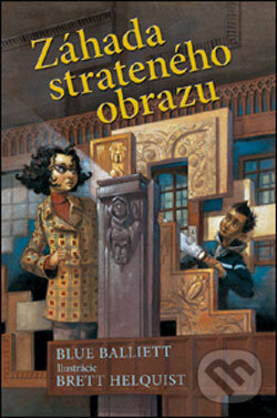 Kniha: Záhada strateného obrazu (Blue Balliett). Slovart, 2006 Kniha: Záhada strateného obrazu (Blue Balliett). Slovart, 2006