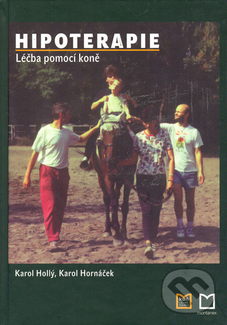 Kniha: Hipoterapie (Karol Hollý a Karol Hornáček). Montanex, 2005 Kniha: Hipoterapie (Karol Hollý a Karol Hornáček). Montanex, 2005