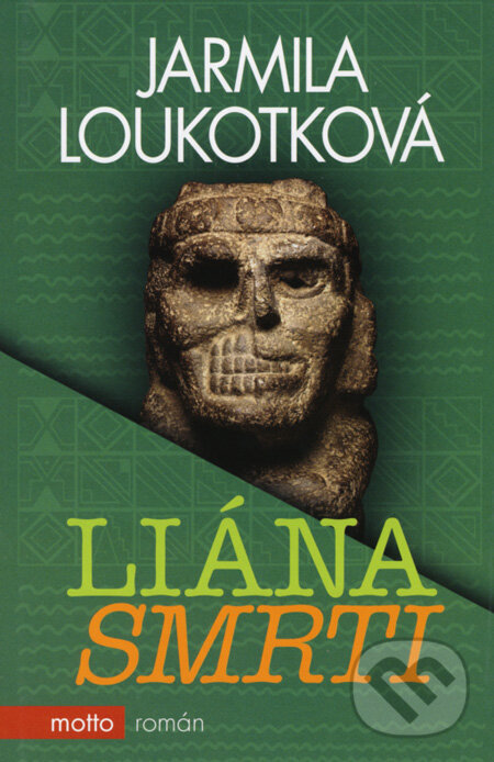 Kniha: Liána smrti (Jarmila Loukotková). Motto, 2006 Kniha: Liána smrti (Jarmila Loukotková). Motto, 2006