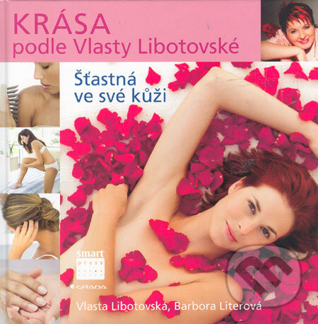 Kniha: Krása podle Vlasty Libotovské (Barbora Literová a Vlasta Libotovská). Smart Press, 2006 Kniha: Krása podle Vlasty Libotovské (Barbora Literová a Vlasta Libotovská). Smart Press, 2006