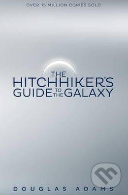 The Hitchhiker&#039;s Guide to the Galaxy - Douglas Adams, Pan Books, 2016
