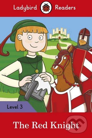Kniha: The Red Knight (Ladybird Books). Ladybird Books, 2016 Kniha: The Red Knight (Ladybird Books). Ladybird Books, 2016