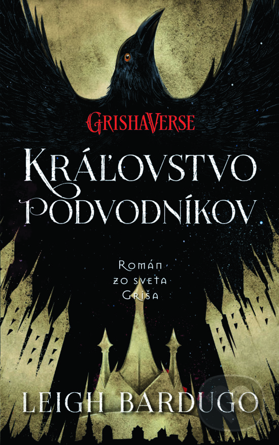 Kniha: Kráľovstvo podvodníkov (Leigh Bardugo). Slovart, 2018 Kniha: Kráľovstvo podvodníkov (Leigh Bardugo). Slovart, 2018