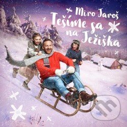Hudobné CD: Miro Jaroš: Tešíme sa na Ježiška (Hudobné albumy). Hudobné albumy, 2016 Hudobné CD: Miro Jaroš: Tešíme sa na Ježiška (Hudobné albumy). Hudobné albumy, 2016