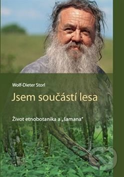 Kniha: Jsem součástí lesa (Wolf-Dieter Storl). Kořeny, 2016 Kniha: Jsem součástí lesa (Wolf-Dieter Storl). Kořeny, 2016