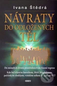 Kniha: Návraty do odložených těl (Ivana Štědrá). Bondy, 2016 Kniha: Návraty do odložených těl (Ivana Štědrá). Bondy, 2016