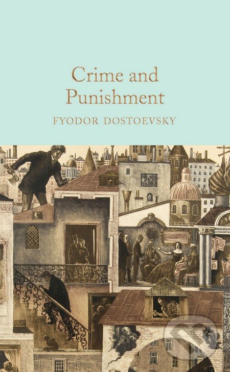 Kniha: Crime and Punishment (Fiodor Michajlovič Dostojevskij). Pan Macmillan, 2017 Kniha: Crime and Punishment (Fiodor Michajlovič Dostojevskij). Pan Macmillan, 2017