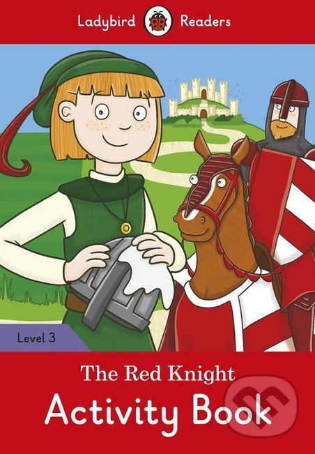 Kniha: The Red Knight (Ladybird Books). Ladybird Books, 2016 Kniha: The Red Knight (Ladybird Books). Ladybird Books, 2016