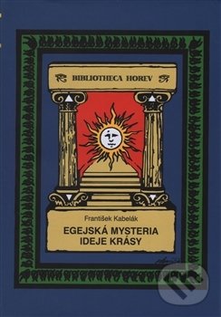 Kniha: Egejská mysteria ideje krásy (František Kabelák). Vodnář, 2016 Kniha: Egejská mysteria ideje krásy (František Kabelák). Vodnář, 2016