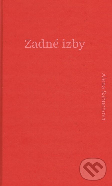 Kniha: Zadné izby (Alena Sabuchová). Amma, 2016 Kniha: Zadné izby (Alena Sabuchová). Amma, 2016