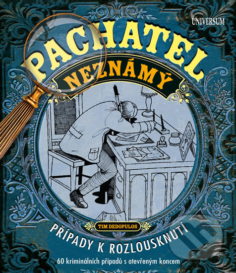 Kniha: Pachatel neznámý (Tim Dedopulos). Universum, 2016 Kniha: Pachatel neznámý (Tim Dedopulos). Universum, 2016