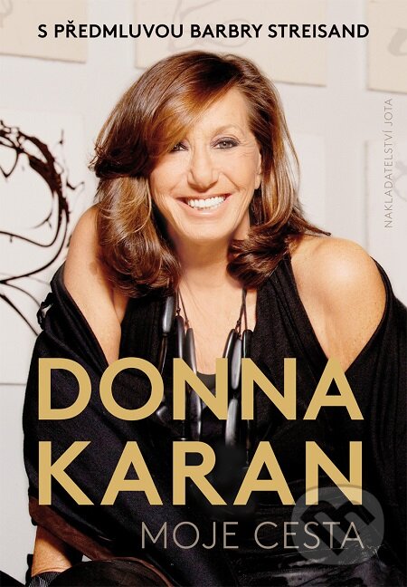 E-kniha: Moje cesta (Donna Karan). Jota, 2016 E-kniha: Moje cesta (Donna Karan). Jota, 2016