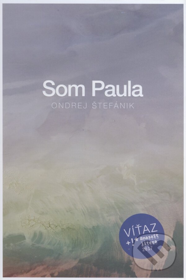 Kniha: Som Paula (Ondrej Štefánik). Tatran, 2016 Kniha: Som Paula (Ondrej Štefánik). Tatran, 2016