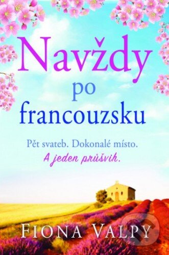 Kniha: Navždy po francouzsku (Fiona Valpy). Baronet, 2017 Kniha: Navždy po francouzsku (Fiona Valpy). Baronet, 2017