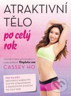 Kniha: Atraktivní tělo po celý rok (Cassey HO). ANAG, 2017 Kniha: Atraktivní tělo po celý rok (Cassey HO). ANAG, 2017