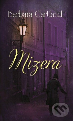 Kniha: Mizera (Barbara Cartland). Baronet, 2017 Kniha: Mizera (Barbara Cartland). Baronet, 2017