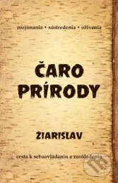 Kniha: Čaro prírody (Žiarislav). Diva, 2016 Kniha: Čaro prírody (Žiarislav). Diva, 2016