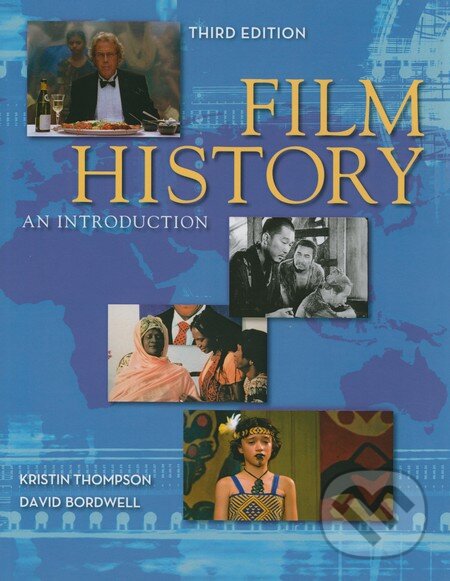 Kniha: Film History (David Bordwell a Kristin Thompson). McGraw-Hill, 2015 Kniha: Film History (David Bordwell a Kristin Thompson). McGraw-Hill, 2015