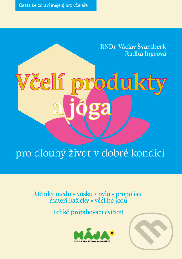 Kniha: Včelí produkty a jóga (Václav Švamberk). Maja, 2016 Kniha: Včelí produkty a jóga (Václav Švamberk). Maja, 2016