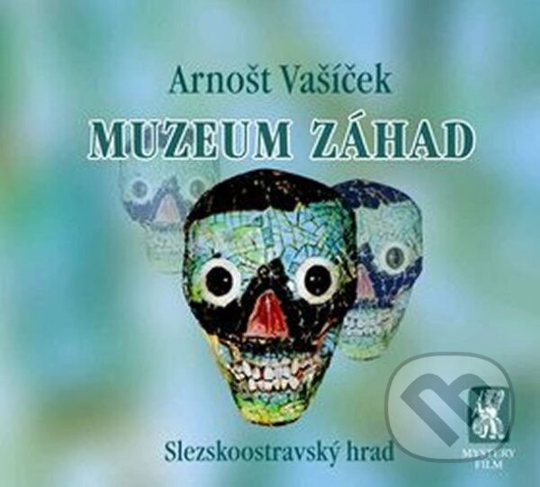 Kniha: Muzeum záhad (Arnošt Vašíček). Mystery Film, 2016 Kniha: Muzeum záhad (Arnošt Vašíček). Mystery Film, 2016