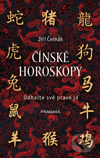 Čínské horoskopy - Jiří Černák, Pragma, 2016