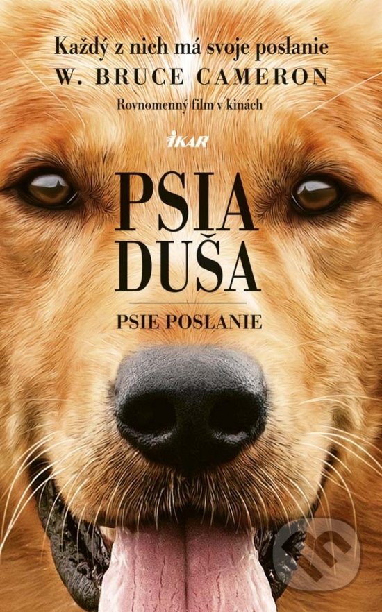 Kniha: Psia duša (W. Bruce Cameron). Ikar, 2017 Kniha: Psia duša (W. Bruce Cameron). Ikar, 2017