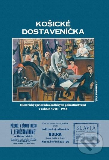 Kniha: Košické dostaveníčka (Dana Kušnírová). Memoria, 2016 Kniha: Košické dostaveníčka (Dana Kušnírová). Memoria, 2016