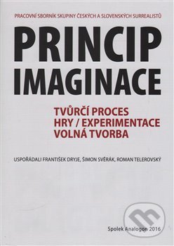 Kniha: Princip imaginace (František Dryje, Roman Telerovský a Šimon Svěrák). Sdružení Analogonu, 2016 Kniha: Princip imaginace (František Dryje, Roman Telerovský a Šimon Svěrák). Sdružení Analogonu, 2016