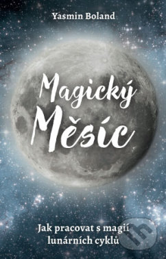 Kniha: Magický měsíc (Yasmin Boland). ANAG, 2019 Kniha: Magický měsíc (Yasmin Boland). ANAG, 2019