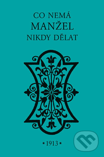 Kniha: Co nemá manžel nikdy dělat (Blanche Ebbutt). Pragma, 2017 Kniha: Co nemá manžel nikdy dělat (Blanche Ebbutt). Pragma, 2017
